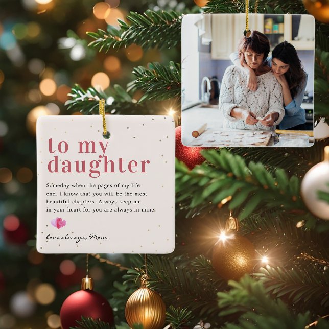 To My Daughter | Quote & Photo Gift  Ceramic Ornament (Creator Uploaded)
