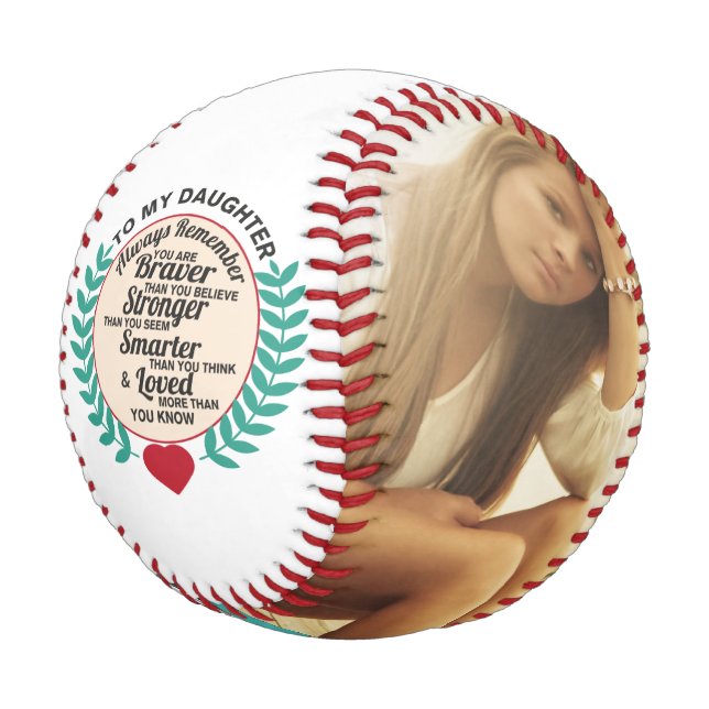 To My Daughter - You are BRAVER than you think Baseball (Angled)