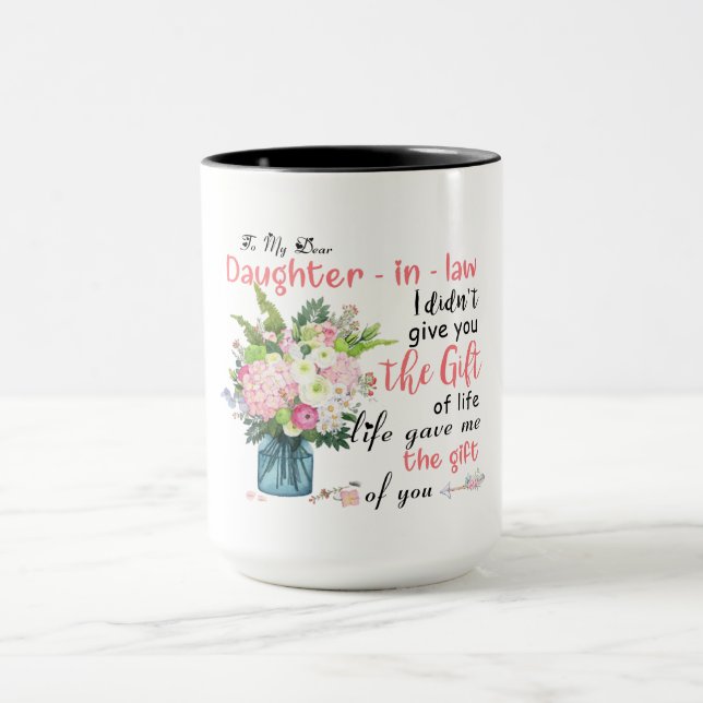 To My Dear Daughter In Law Life Have Me The Gift  Mug (Center)