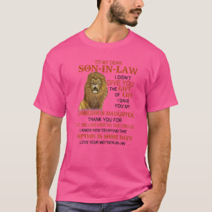 To My Dear Son In Law I Didn't Give You The Of Li T-Shirt