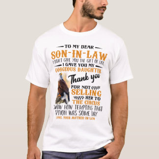 To my dear son in law T-Shirt