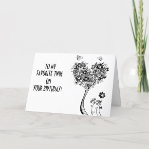 TO MY FAVORITE ***TWIN*** ON YOUR BIRTHDAY CARD