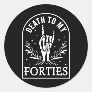 To My Forties 50th Birthday Skeleton Gothic Hallow Classic Round Sticker