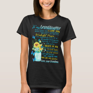 To My Granddaughter Never Forget That I Love You T-Shirt