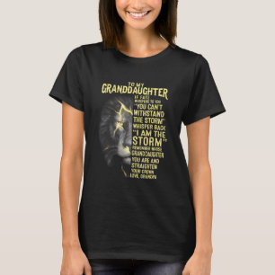 To My Granddaughter Your Love Grandpa T-Shirt