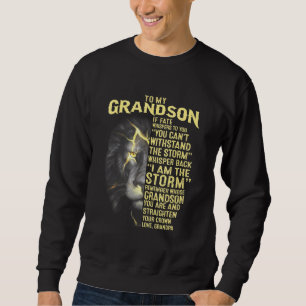To My Grandson Your Love Grandpa Sweatshirt
