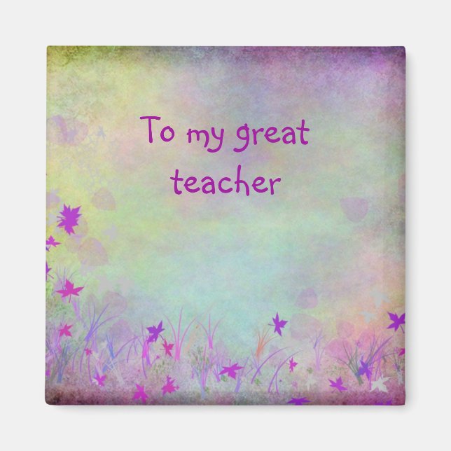 To my great teacher magnet (Front)