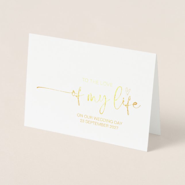 To My Groom from Bride Wedding Day Love of Life Foil Card (Front)