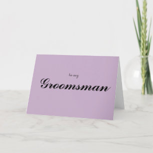 to my Groomsman Thank You Card
