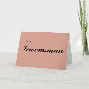 to my Groomsman Thank You Card