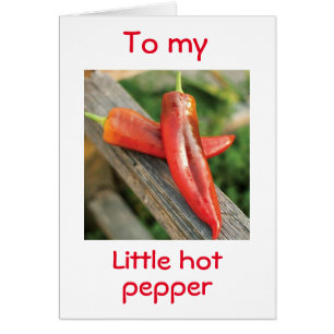 "TO MY HOT PEPPER, HAPPY BIRTHDAY"