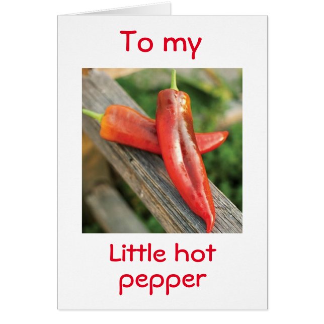 "TO MY HOT PEPPER, HAPPY BIRTHDAY" (Front)
