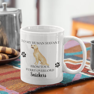 To my Human Servant Funny Dog Golden Retriever  Coffee Mug