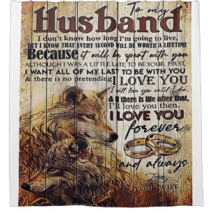 To my Husband   Beautiful Family Decor Gift Shower Curtain