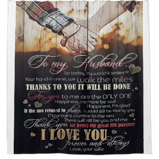 To my Husband | Perfect Gift For Husband Shower Curtain