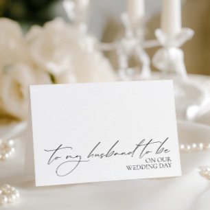 "To My Husband to be On My Wedding Day" Card
