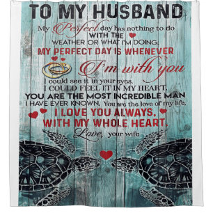 To my Husband Trendy Gift For Your Husband Shower Curtain