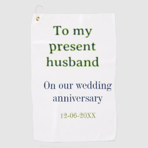 To my husband wedding anniversary add name date ma golf towel