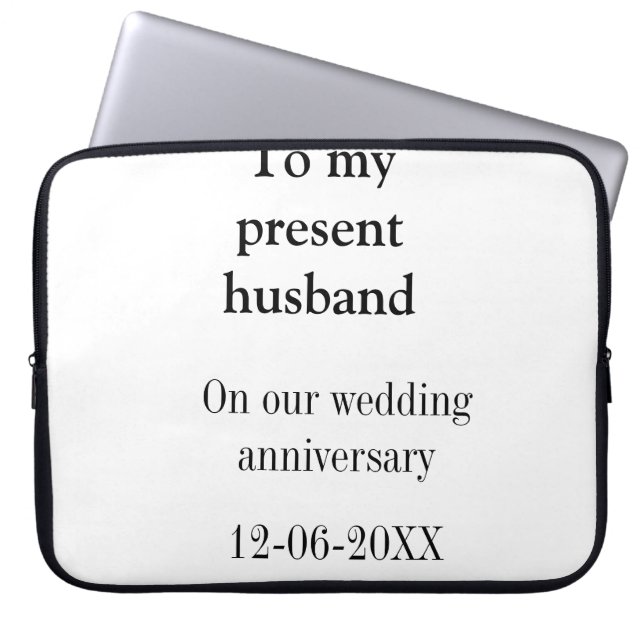 To my husband wedding anniversary add name date ma laptop sleeve (Front)