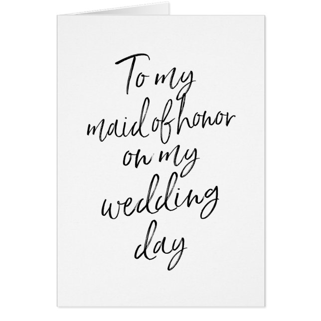 To my maid of honor on my wedding day (Front)