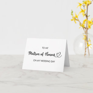 To my matron of honour on my wedding day card