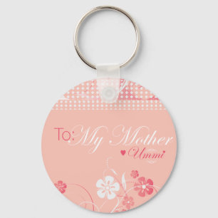 To My Mother Ummi - Key Chain
