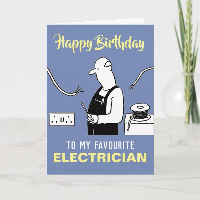 To My, or Our Favourite Electrician Happy Birthday Card (Front)