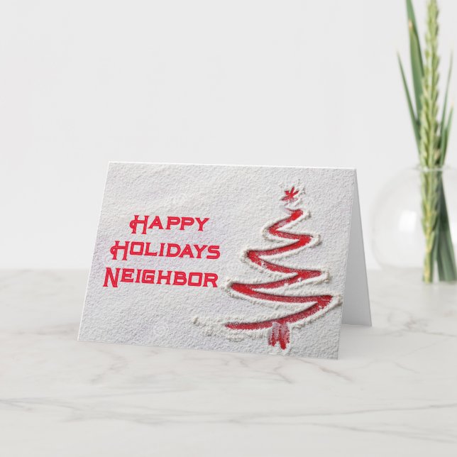 TO MY OR OUR "NEIGHBOR" BEST HOLIDAY EVER WISHES CARD (Front)