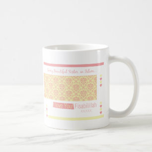 To My Sister in Islam - I Love You Fisabilillah Coffee Mug