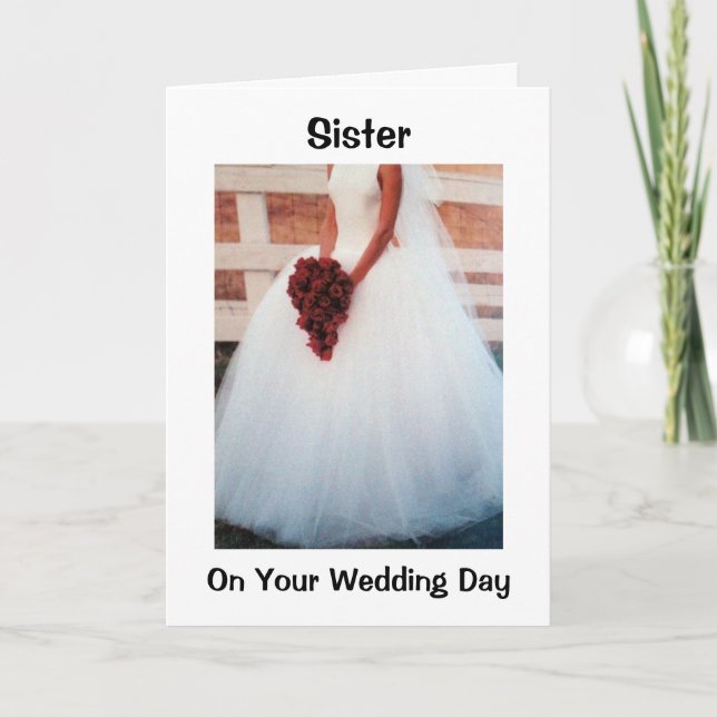 TO MY SISTER ON HER WEDDING DAY - BRIDAL PHOTO CARD (Front)