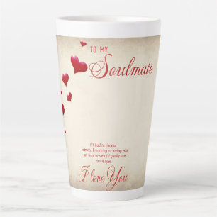 To my Soulmate  Latte Mug
