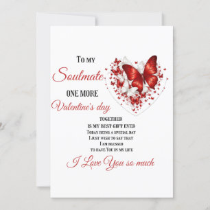 To my Soulmate, One more Valentine's Day together Holiday Card