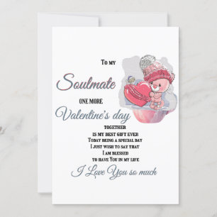 To my Soulmate, One more Valentine's Day together Holiday Card