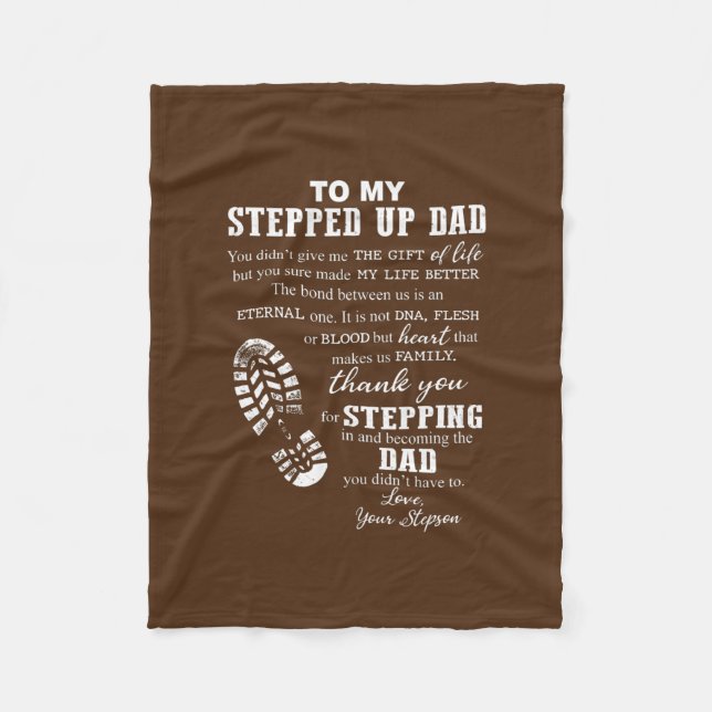 To My Stepped Up Dad You Didn't Give Me The Gift Fleece Blanket (Front)