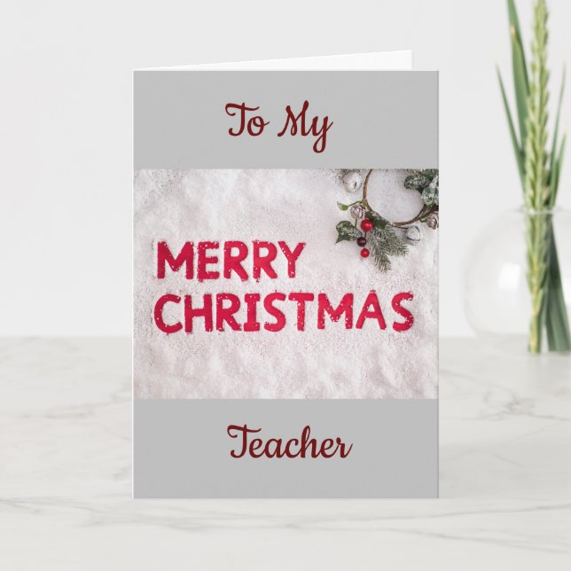 TO MY **TEACHER** AT CHRISTMAS CARD (Front)