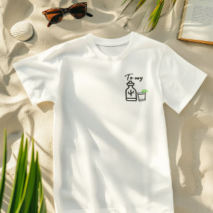 To My Tequila, Minimalist, Fun Couple Matching T-Shirt