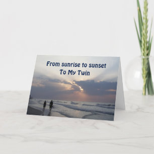 TO MY TWIN SUNRISE TO SUNSET BRITHDAY WISHES CARD