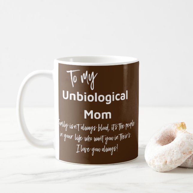 To My Unbiological Mum Family Isn't Always Blood  Coffee Mug (With Donut)