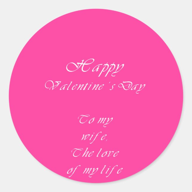 To my  wife on valentine's day. classic round sticker (Front)