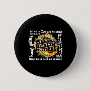 To Not Be Ok Sunflower Mental Health Problems Awar 6 Cm Round Badge