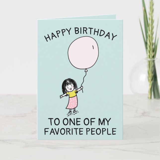 TO ONE OF MY FAVORITE PEOPLE BIRTHDAY CARD (Front)