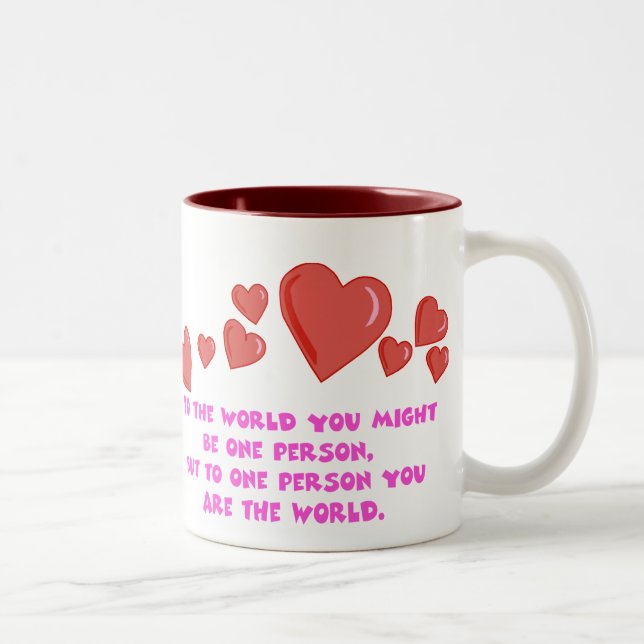 To One Person You Are The World Mug (Right)
