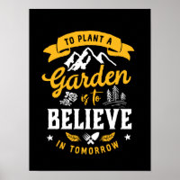 To Plant A Garden Is To Believe In Tomorrow Quote