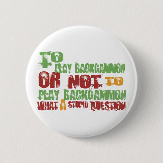 To Play Backgammon 6 Cm Round Badge