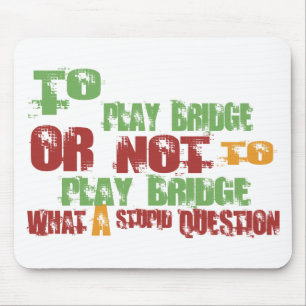 To Play Bridge Mouse Mat