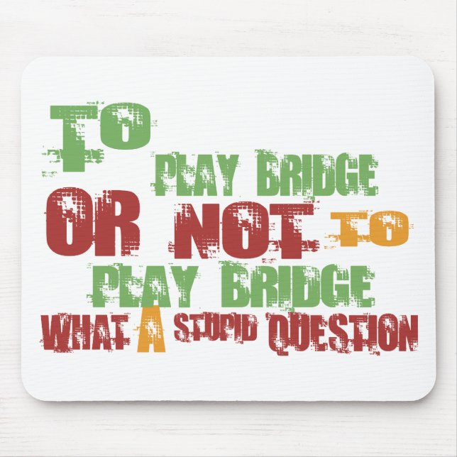To Play Bridge Mouse Mat (Front)