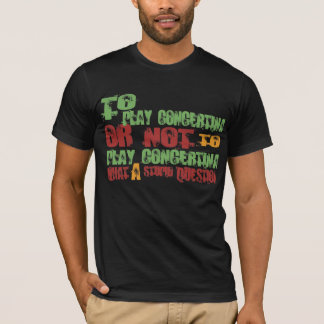 To Play Concertina T-Shirt
