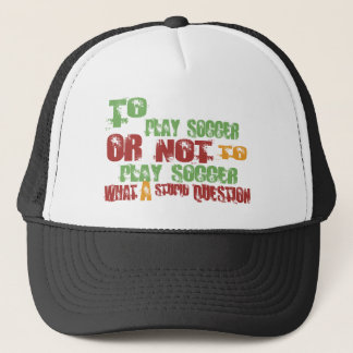 To Play Soccer Trucker Hat