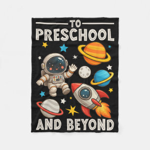 To Preschool And Beyond Astronaut Funny Back To Sc Fleece Blanket