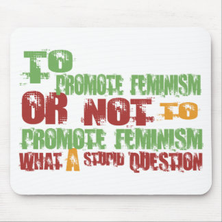 To Promote Feminism Mouse Mat